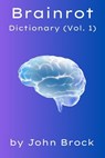 Brainrot Dictionary (Vol. 1) - John Brock - 9798227502704