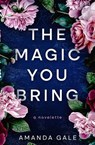 The Magic You Bring - Amanda Gale - 9798227506047