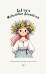 Astrid's Midsummer Adventure - Artici Kids - 9798227509246