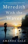 Meredith With the Waves - Amanda Gale - 9798227511591