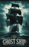 The Ghost Ship - Patrick William Lee - 9798227515520