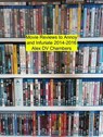 Movie Reviews to Annoy and Infuriate 2014-2016 - Alex DV Chambers - 9798227517173