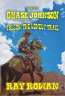 Chase Johnson - Follow The Lonely Trail - Ray Rowan - 9798227518774
