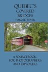 Quebec's Covered Bridges - Harold Stiver - 9798227520272