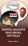 Writing Dialogue The Shows, Not Tells. - Henry Martin - 9798227536518