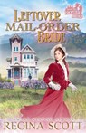 Leftover Mail-Order Bride - Regina Scott - 9798227539793