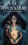 The Witch's Heart - Sarah Elizabeth Davis - 9798227555007
