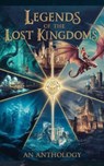 Legends of the Lost Kingdoms - Sarah Elizabeth Davis - 9798227556783