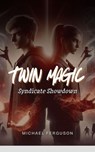 Twin Magic: Syndicate Showdown - Michael Ferguson - 9798227559128