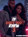 If Only You Knew 3 - Michelle Robinson - 9798227562777