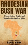 Rhodesian Bush War - Daniel Wrinn - 9798227569721