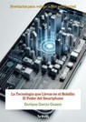 La Tecnología que Llevas en el Bolsillo: El Poder del Smartphone - Enrique García Guasco - 9798227585776