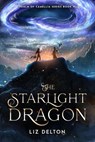 The Starlight Dragon - Liz Delton - 9798227591166