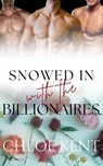 Snowed in with the Billionaires - Chloe Kent - 9798227591999