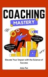 Coaching Mastery - Aldo Pet - 9798227593559