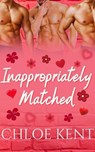 Inappropriately Matched - Chloe Kent - 9798227597564