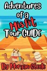 Adventures of a Misfit Tour Guide - Morgan Steele - 9798227599353