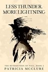 Less Thunder, More Lightning - Patricia McClure - 9798227600516