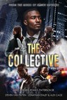The Collective: From the Minds of Black Authors - James H Roby ; Ryan D. Patterson Sr ; Steven Van Patten ; Jonathan Staley ; Alex Cage - 9798227606297