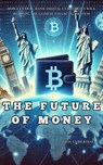 The Future of Money: How Central Bank Digital Currencies Will Reshape The Global Financial System - Josh Luberisse - 9798227612717