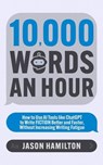 10,000 Words an Hour - Jason Hamilton - 9798227616883