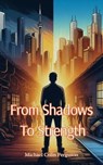 From Shadows To Strength - Michael Ferguson - 9798227624307