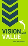 Vision and Value - Evelyn Wright - 9798227625007