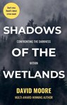 Shadows of the Wetlands - David Moore - 9798227654236