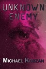 Unknown Enemy - Michael Kobzan - 9798227659071