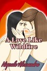 A Love Like Wildfire - Niqoula Alessandra - 9798227674272