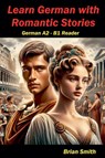 Learn German with Romantic Stories - Brian Smith - 9798227689634