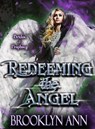 Redeeming the Angel - Brooklyn Ann - 9798227698223