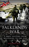 Falklands War: A Brief History from Beginning to the End - History Hub - 9798227702043