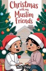 Christmas With My Muslim Friends - Matt Philip - 9798227705617