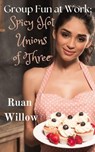 Group Fun at Work: Spicy Hot Unions of Three - Ruan Willow - 9798227706867