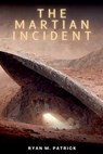The Martian Incident - Ryan M. Patrick - 9798227710499