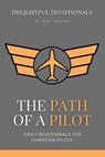 The Path Of A Pilot: Daily Devotionals for Christian Pilots - Nicole G M - 9798227720962
