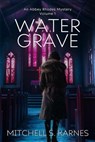 Water Grave - Mitchell S. Karnes - 9798227730978