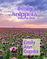 Emily's Snippets Volume One - Emily Ann Combs - 9798227746191