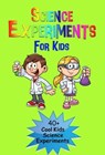 Science Experiments for Kids: 40+ Cool Kinds Science Experiments (A Fun & Safe Kids Science Experiment Book) - Epic Kids Books Ltd - 9798227748607