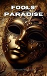 Fools’ Paradise - Michael Ferguson - 9798227775986