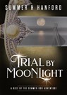 Trial by Moonlight - Summer H Hanford - 9798227782106