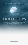 Fried Chips - John Shenton - 9798227787514
