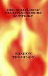 Der Israelisch/ Palästinensische Konflikt - Sharon Thompson - 9798227795465