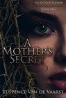 A Mother's Secrets - Tuppence Van de Vaarst - 9798227801067