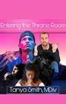 Entering the Throne Room - Dr. Tanya Smith - 9798227802507