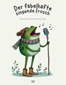Der fabelhafte singende Frosch: Bilinguale englisch-deutsche Geschichten für Kinder - Artici Kids - 9798227809124