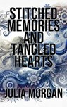 Stitched Memories and Tangled Hearts - Julia Morgan - 9798227832436