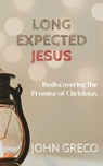 Long Expected Jesus - John Greco - 9798227833648