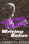 Writing Drunk, Writing Sober - Lawrence Block - 9798227834737